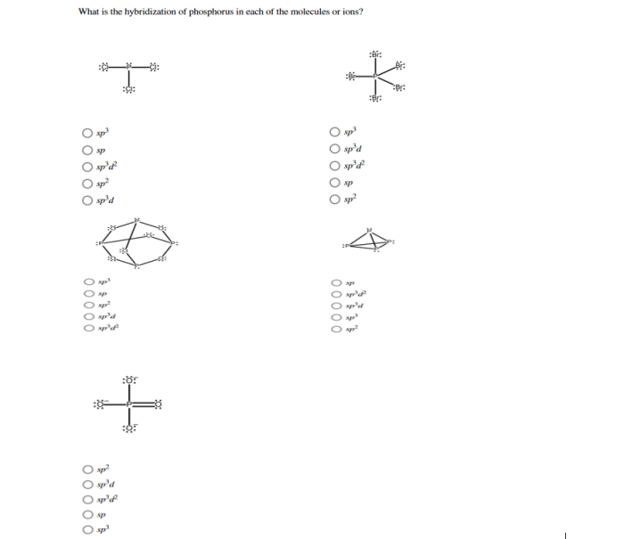 Determine the hybridization of phosphorus in each molecule or ion.